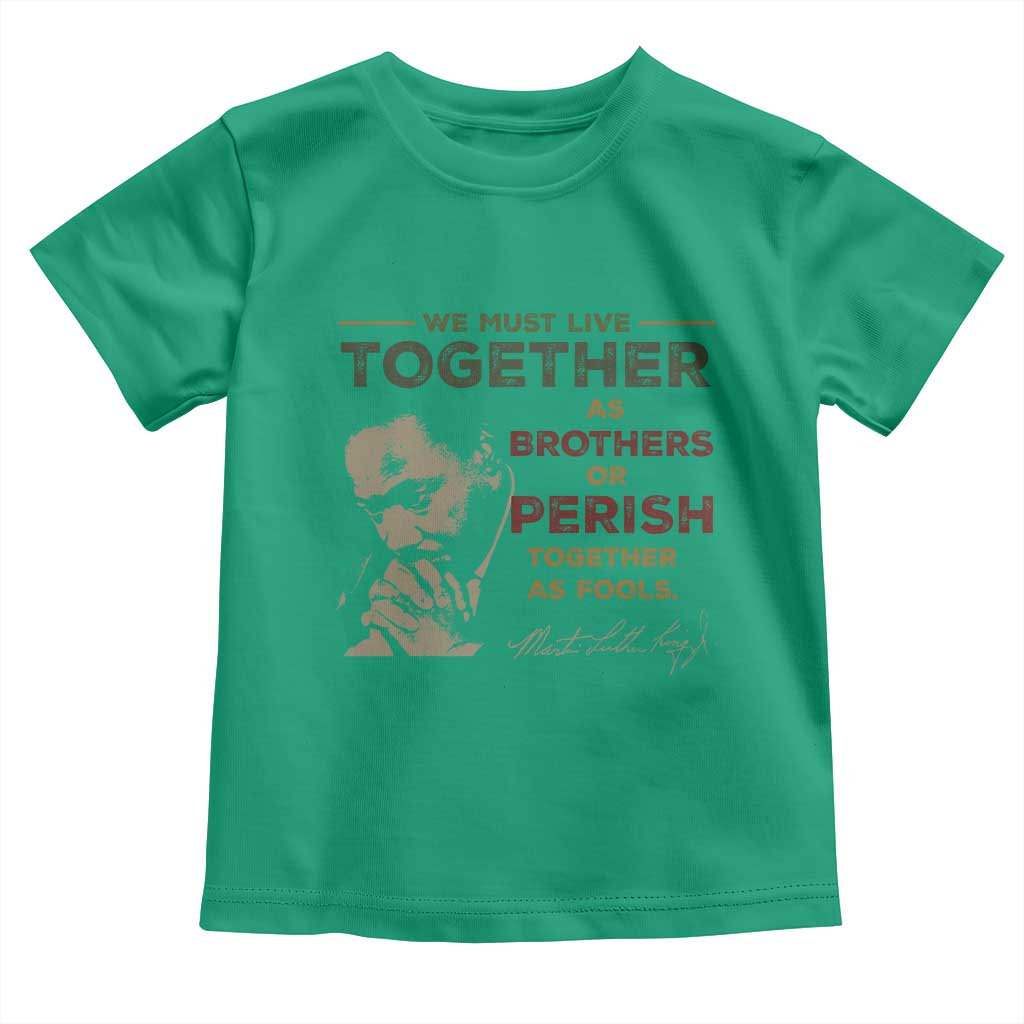 Martin Luther King Jr Toddler T Shirt Live Together MLK Day Black History Month - African Pride