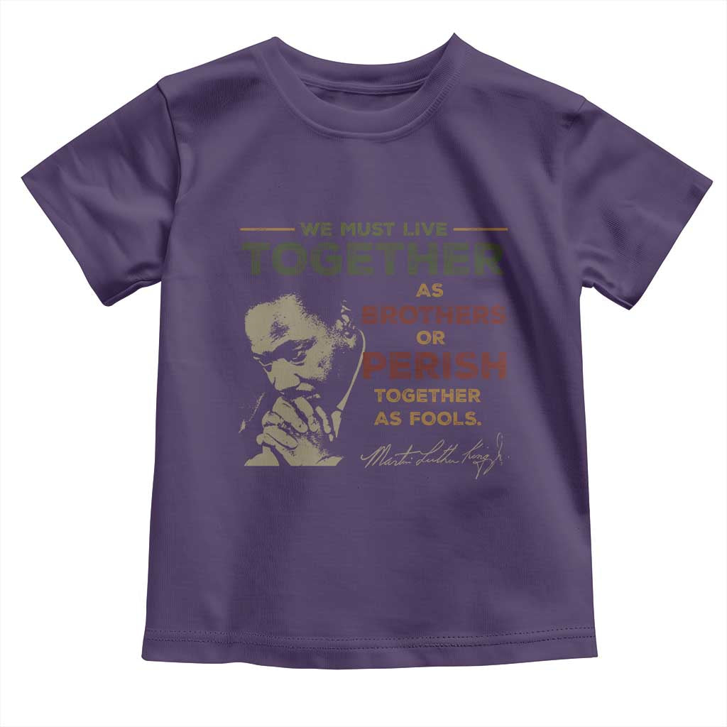 Martin Luther King Jr Toddler T Shirt Live Together MLK Day Black History Month - African Pride