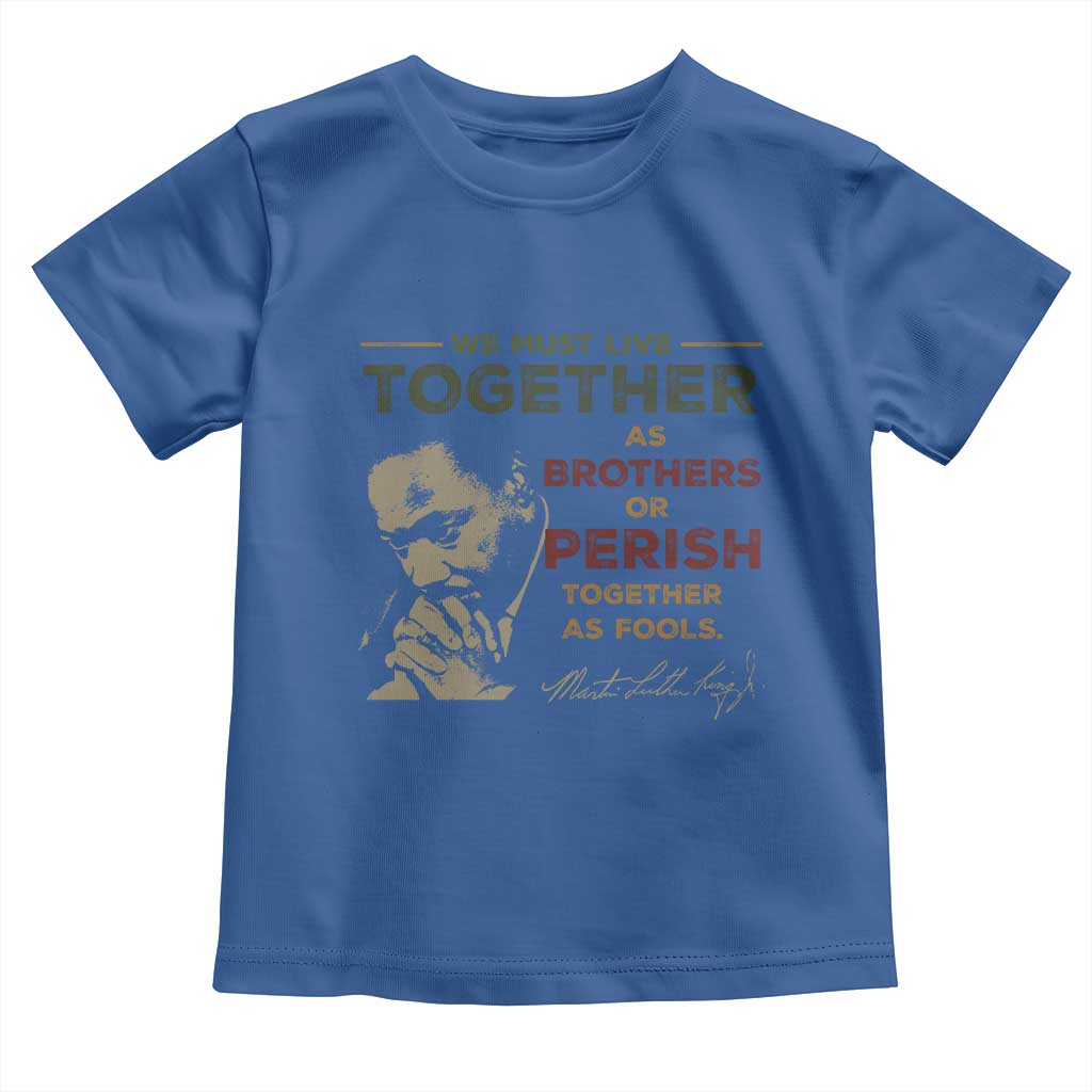 Martin Luther King Jr Toddler T Shirt Live Together MLK Day Black History Month - African Pride