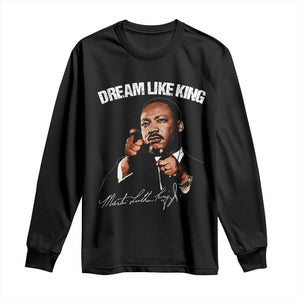 Martin Luther King Jr Long Sleeve Shirt Dream Like King MLK Day Black History Month - African Pride