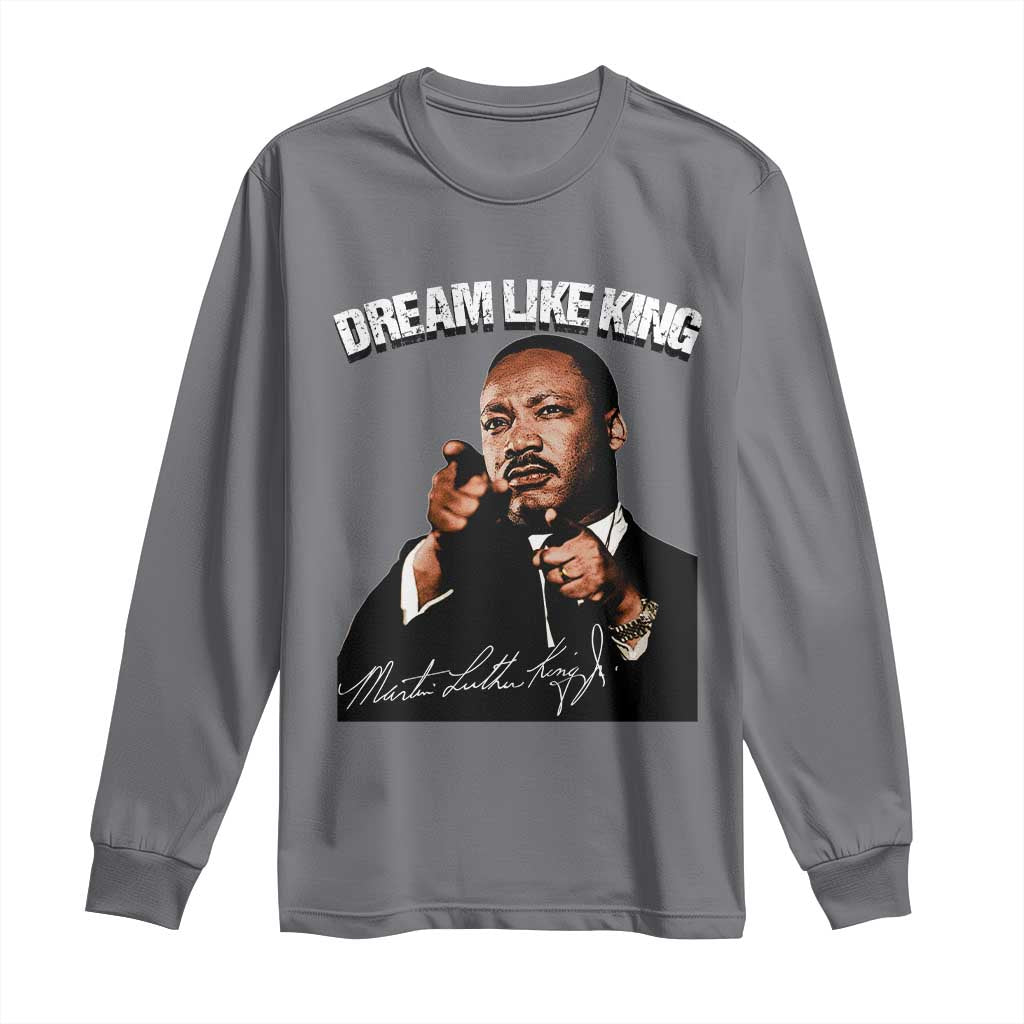 Martin Luther King Jr Long Sleeve Shirt Dream Like King MLK Day Black History Month - African Pride