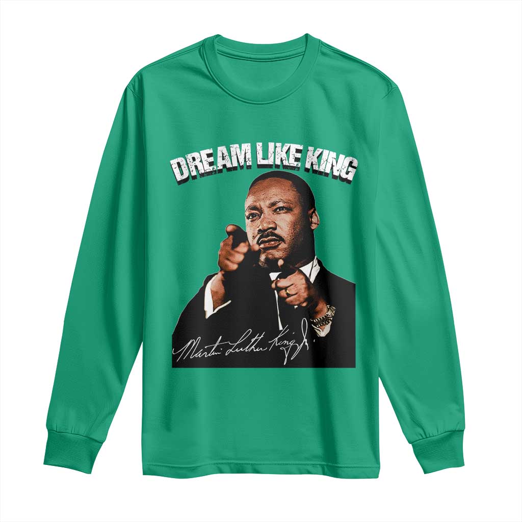 Martin Luther King Jr Long Sleeve Shirt Dream Like King MLK Day Black History Month - African Pride