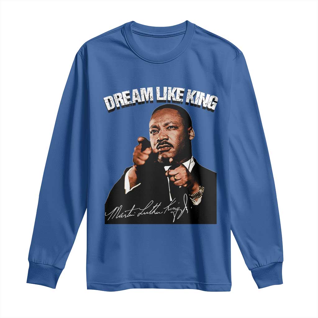Martin Luther King Jr Long Sleeve Shirt Dream Like King MLK Day Black History Month - African Pride