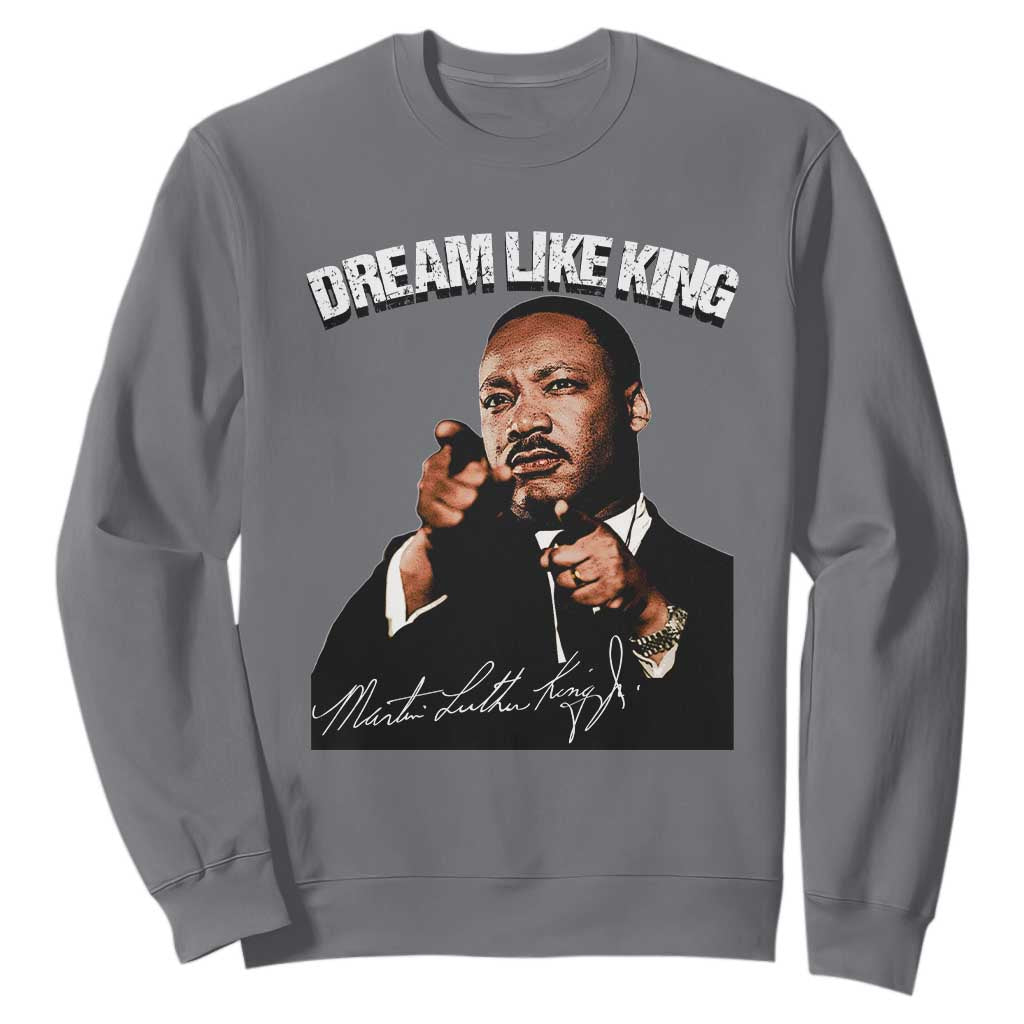 Martin Luther King Jr Sweatshirt Dream Like King MLK Day Black History Month - African Pride
