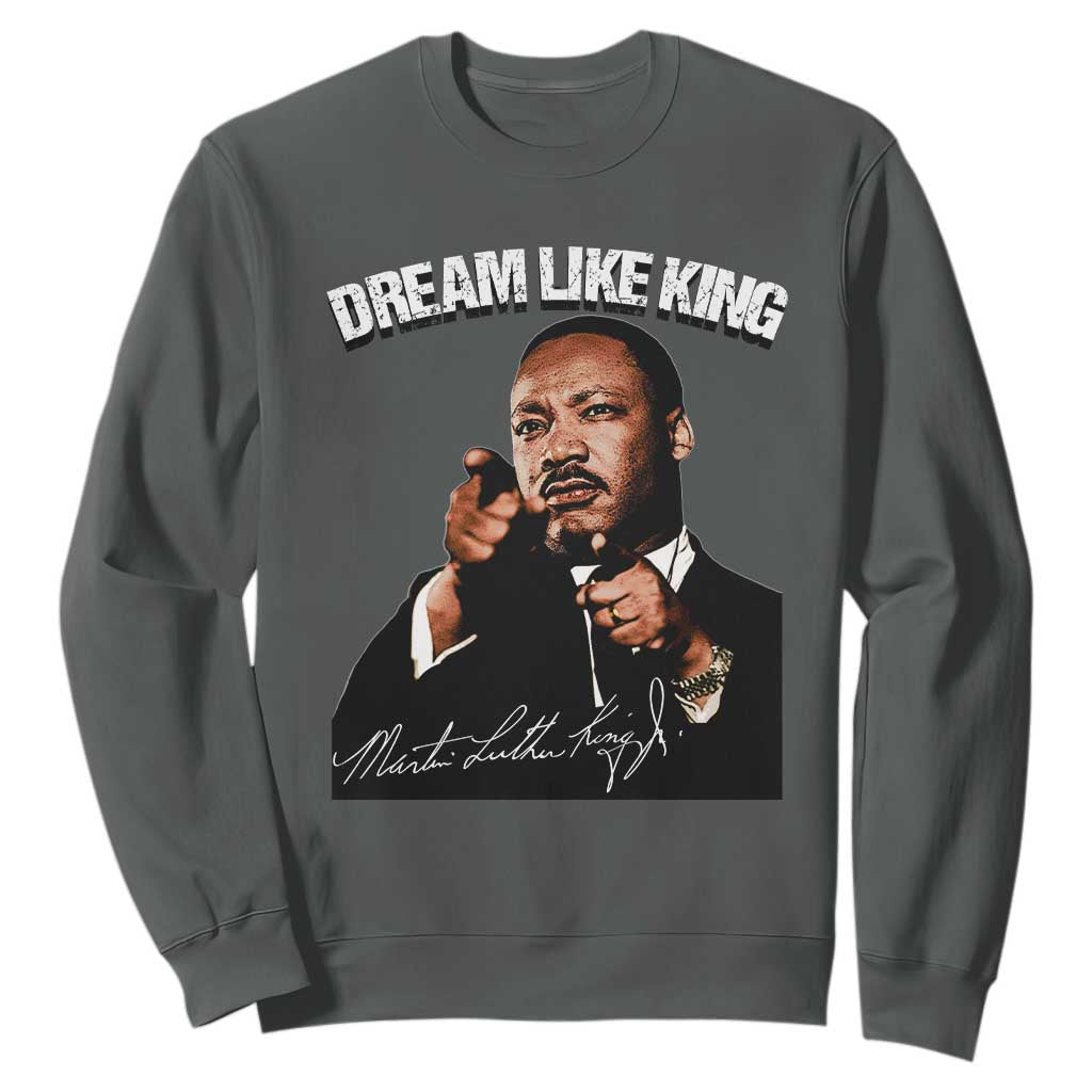 Martin Luther King Jr Sweatshirt Dream Like King MLK Day Black History Month - African Pride