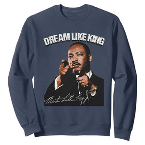 Martin Luther King Jr Sweatshirt Dream Like King MLK Day Black History Month - African Pride