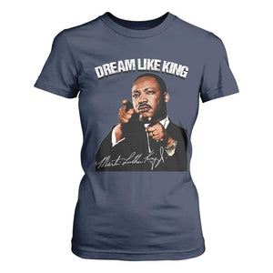 Martin Luther King Jr T Shirt For Women Dream Like King MLK Day Black History Month - African Pride