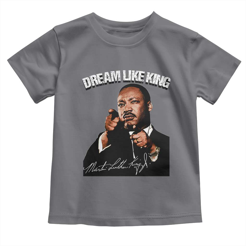 Martin Luther King Jr Toddler T Shirt Dream Like King MLK Day Black History Month - African Pride