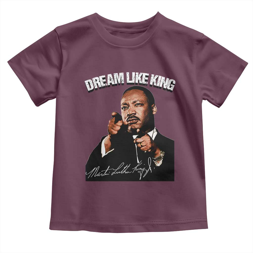 Martin Luther King Jr Toddler T Shirt Dream Like King MLK Day Black History Month - African Pride