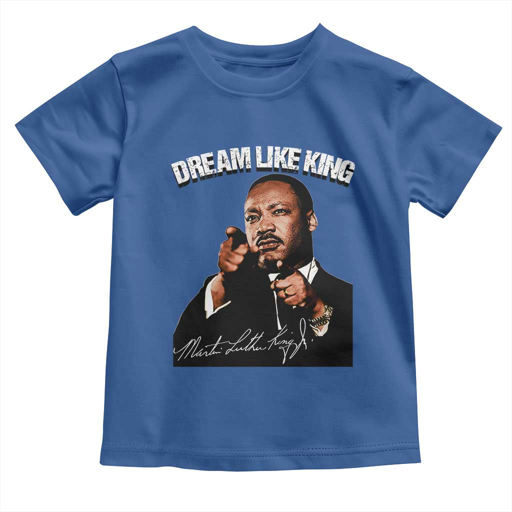 Martin Luther King Jr Toddler T Shirt Dream Like King MLK Day Black History Month - African Pride