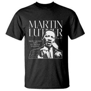 Martin Luther King Jr T Shirt MLK Day Black History Month Inspirational Quote - African Pride