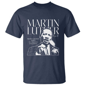 Martin Luther King Jr T Shirt MLK Day Black History Month Inspirational Quote - African Pride