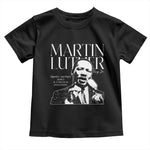 Martin Luther King Jr Toddler T Shirt MLK Day Black History Month Inspirational Quote - African Pride