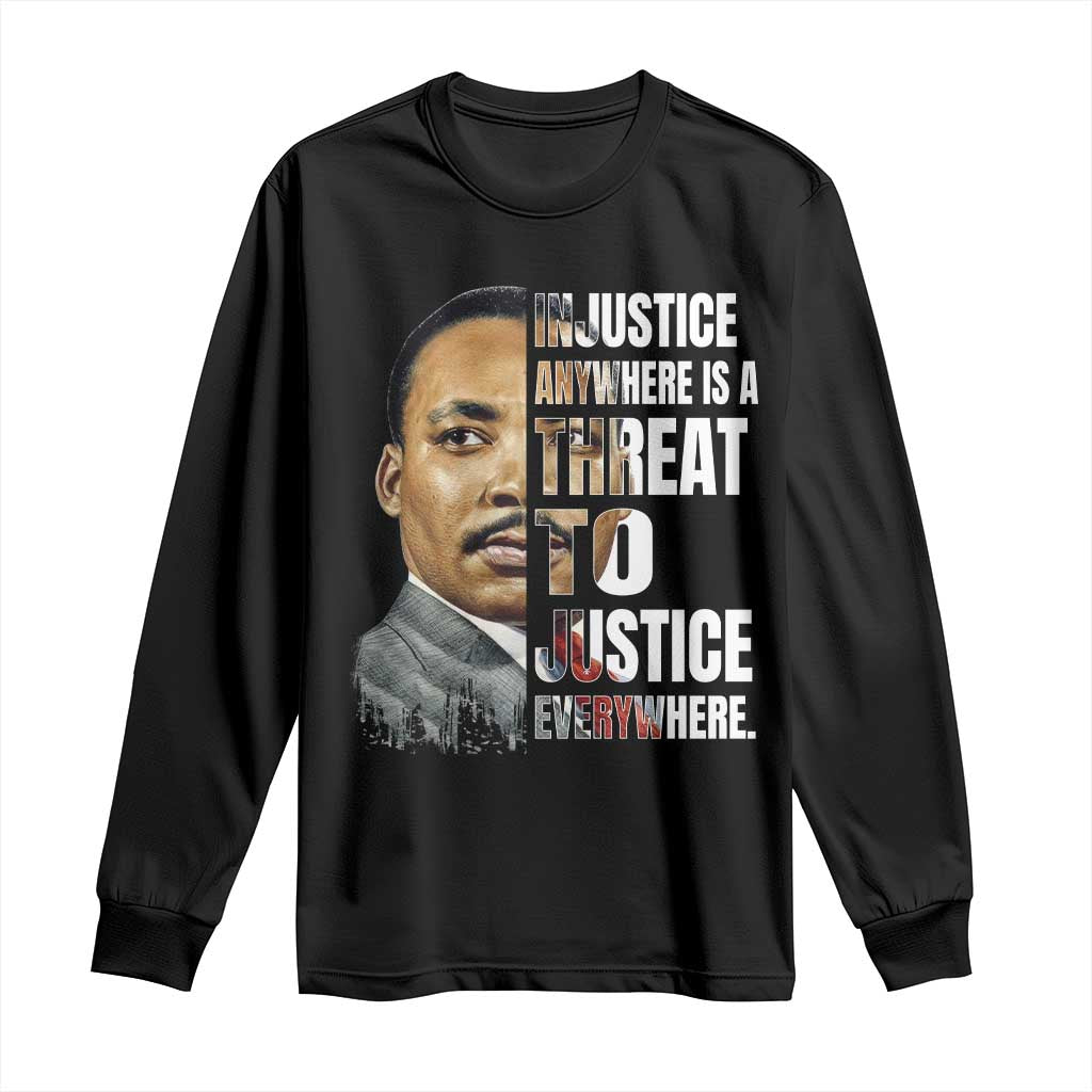 Martin Luther King Jr. Long Sleeve Shirt Civil Rights Injustice Anywhere Is a Threat To Justice Everywhere - African Pride