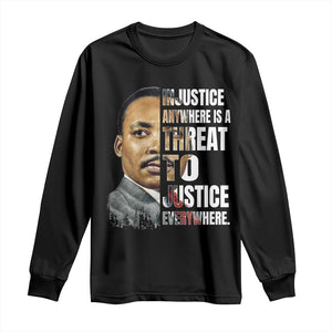 Martin Luther King Jr. Long Sleeve Shirt Civil Rights Injustice Anywhere Is a Threat To Justice Everywhere - African Pride