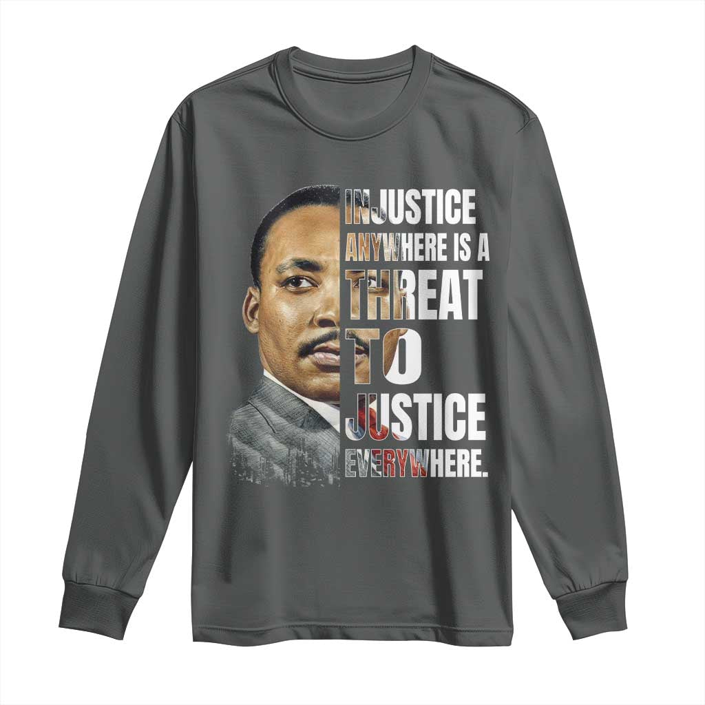 Martin Luther King Jr. Long Sleeve Shirt Civil Rights Injustice Anywhere Is a Threat To Justice Everywhere - African Pride