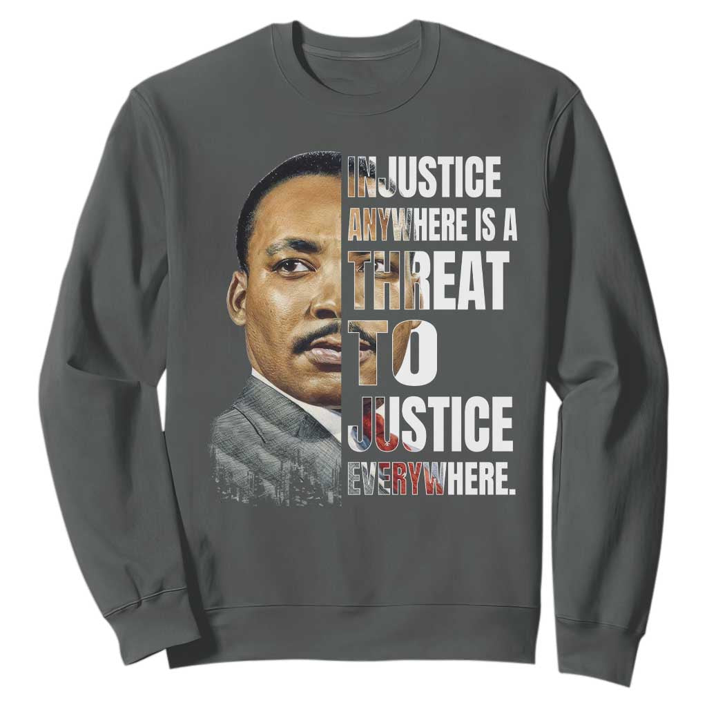 Martin Luther King Jr. Sweatshirt Civil Rights Injustice Anywhere Is a Threat To Justice Everywhere - African Pride