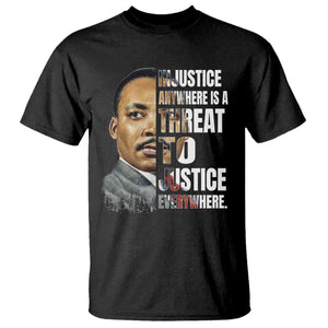Martin Luther King Jr. T Shirt Civil Rights Injustice Anywhere Is a Threat To Justice Everywhere - African Pride