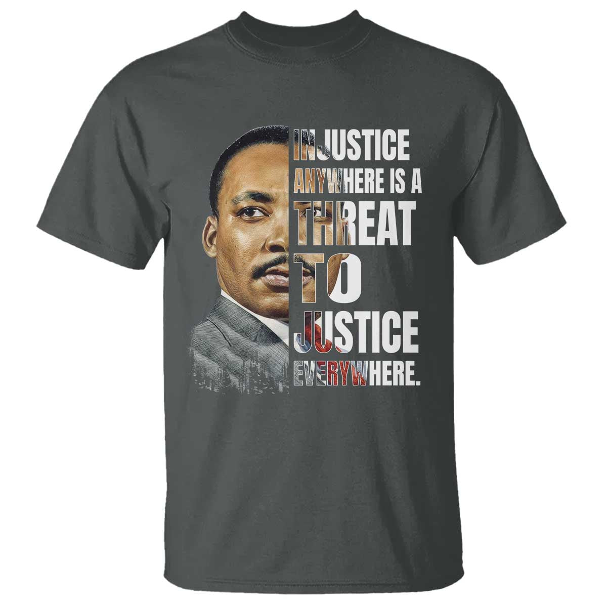 Martin Luther King Jr. T Shirt Civil Rights Injustice Anywhere Is a Threat To Justice Everywhere - African Pride
