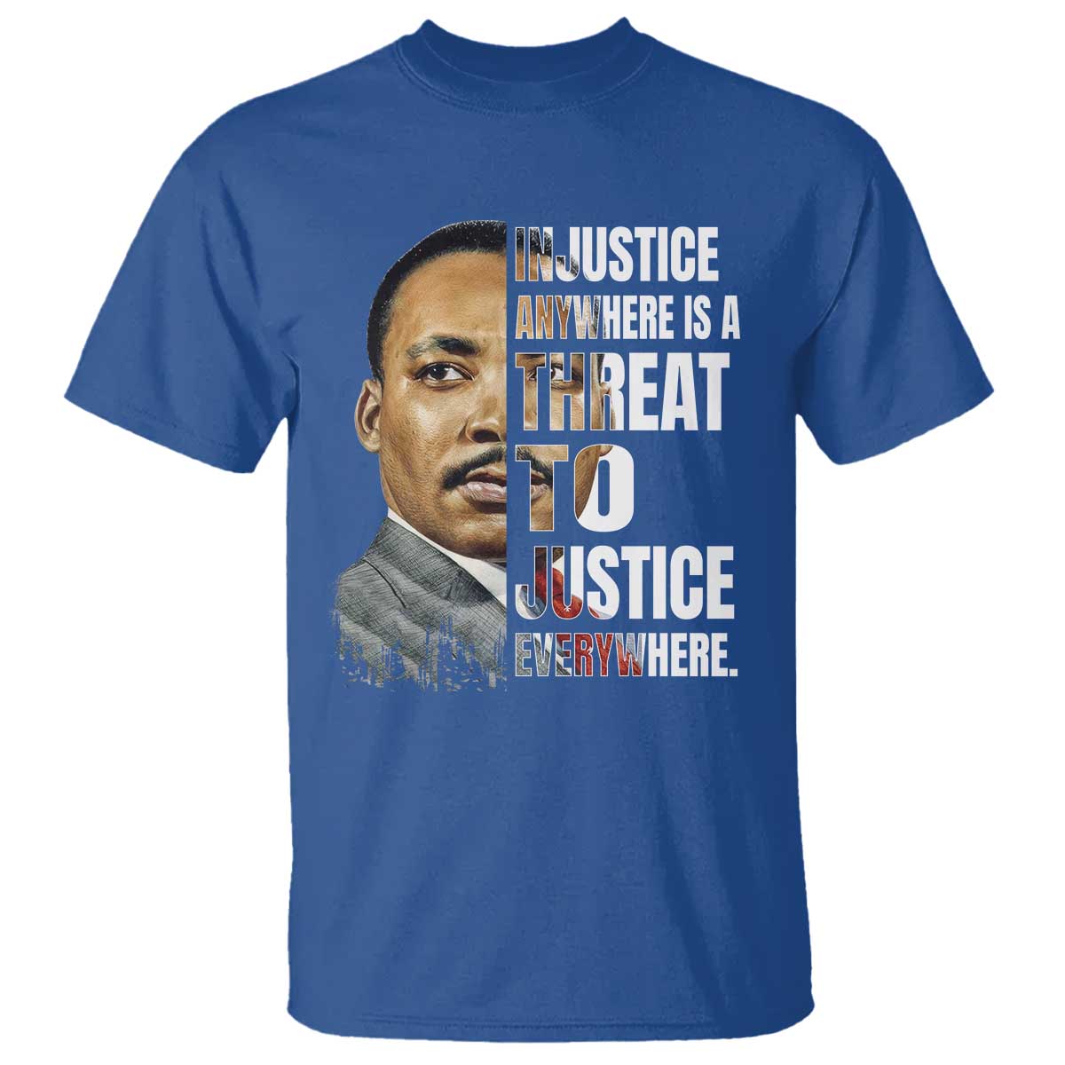 Martin Luther King Jr. T Shirt Civil Rights Injustice Anywhere Is a Threat To Justice Everywhere - African Pride