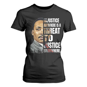 Martin Luther King Jr. T Shirt For Women Civil Rights Injustice Anywhere Is a Threat To Justice Everywhere - African Pride