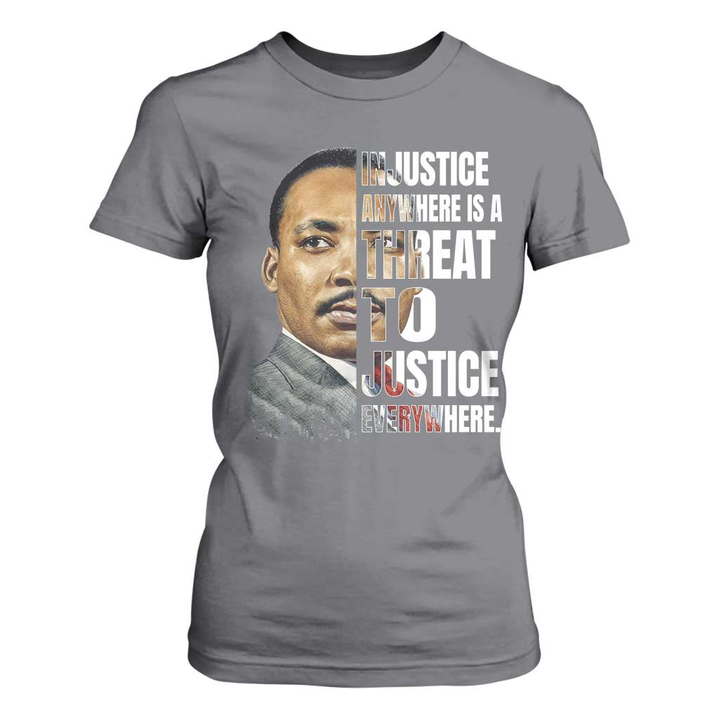 Martin Luther King Jr. T Shirt For Women Civil Rights Injustice Anywhere Is a Threat To Justice Everywhere - African Pride