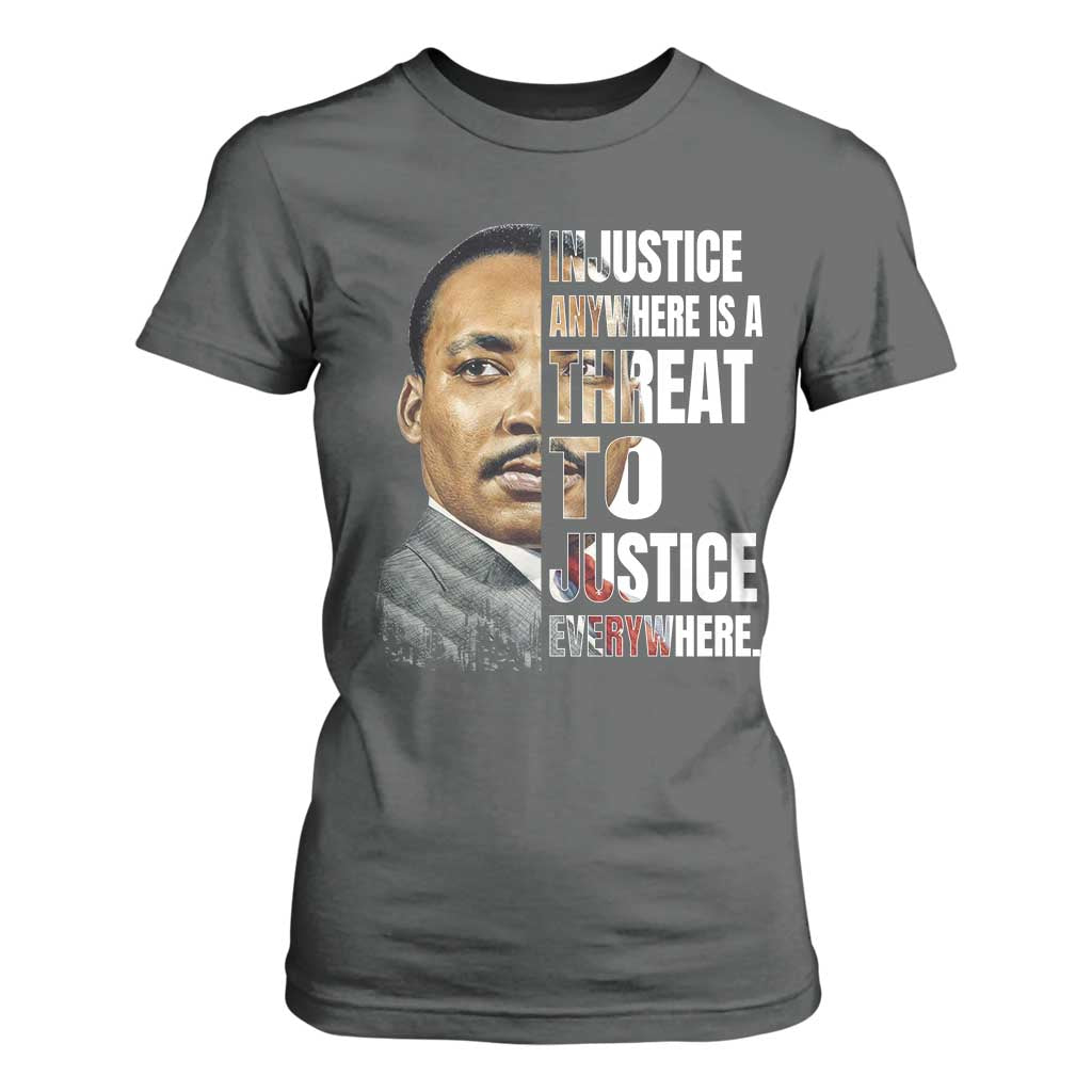 Martin Luther King Jr. T Shirt For Women Civil Rights Injustice Anywhere Is a Threat To Justice Everywhere - African Pride