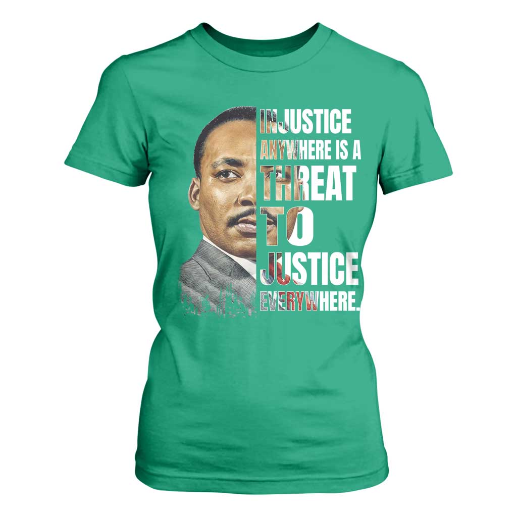 Martin Luther King Jr. T Shirt For Women Civil Rights Injustice Anywhere Is a Threat To Justice Everywhere - African Pride