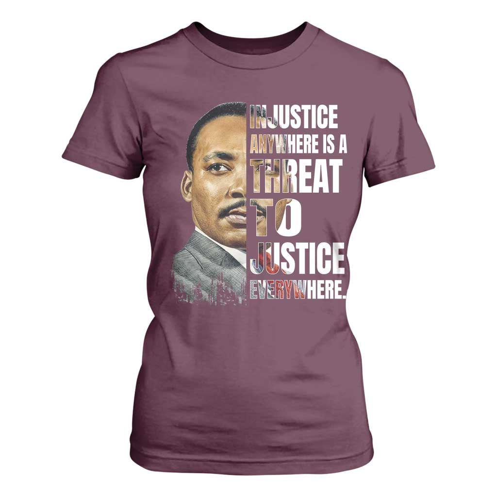 Martin Luther King Jr. T Shirt For Women Civil Rights Injustice Anywhere Is a Threat To Justice Everywhere - African Pride