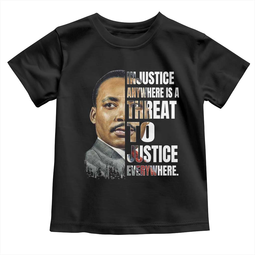 Martin Luther King Jr. Toddler T Shirt Civil Rights Injustice Anywhere Is a Threat To Justice Everywhere - African Pride