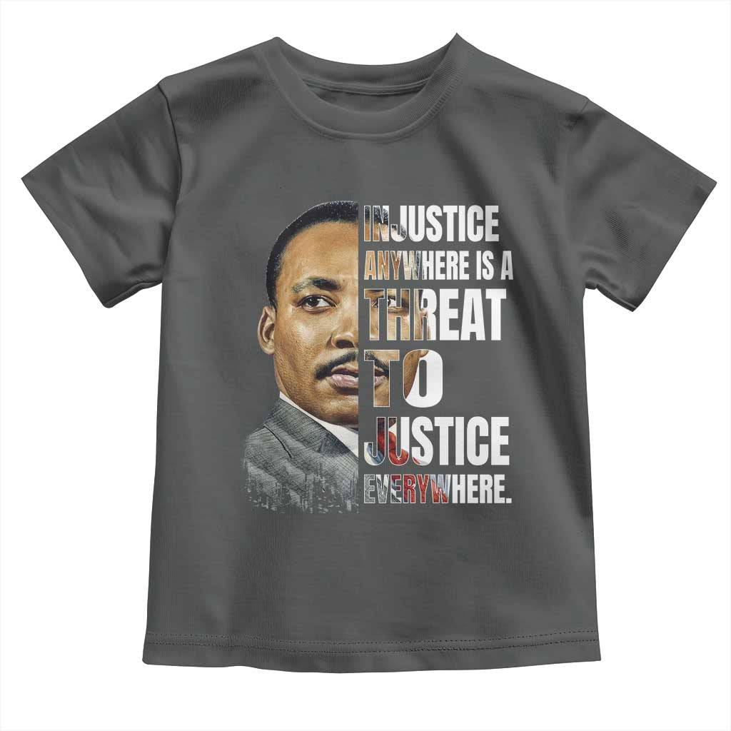 Martin Luther King Jr. Toddler T Shirt Civil Rights Injustice Anywhere Is a Threat To Justice Everywhere - African Pride