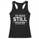 Martin Luther King Jr Racerback Tank Top His Dream Still Matters MLK Day Black History Month Human Rights - African Pride