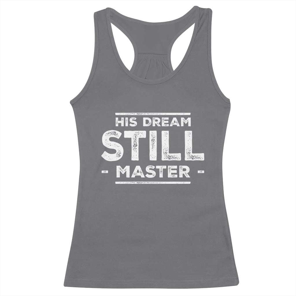 Martin Luther King Jr Racerback Tank Top His Dream Still Matters MLK Day Black History Month Human Rights - African Pride