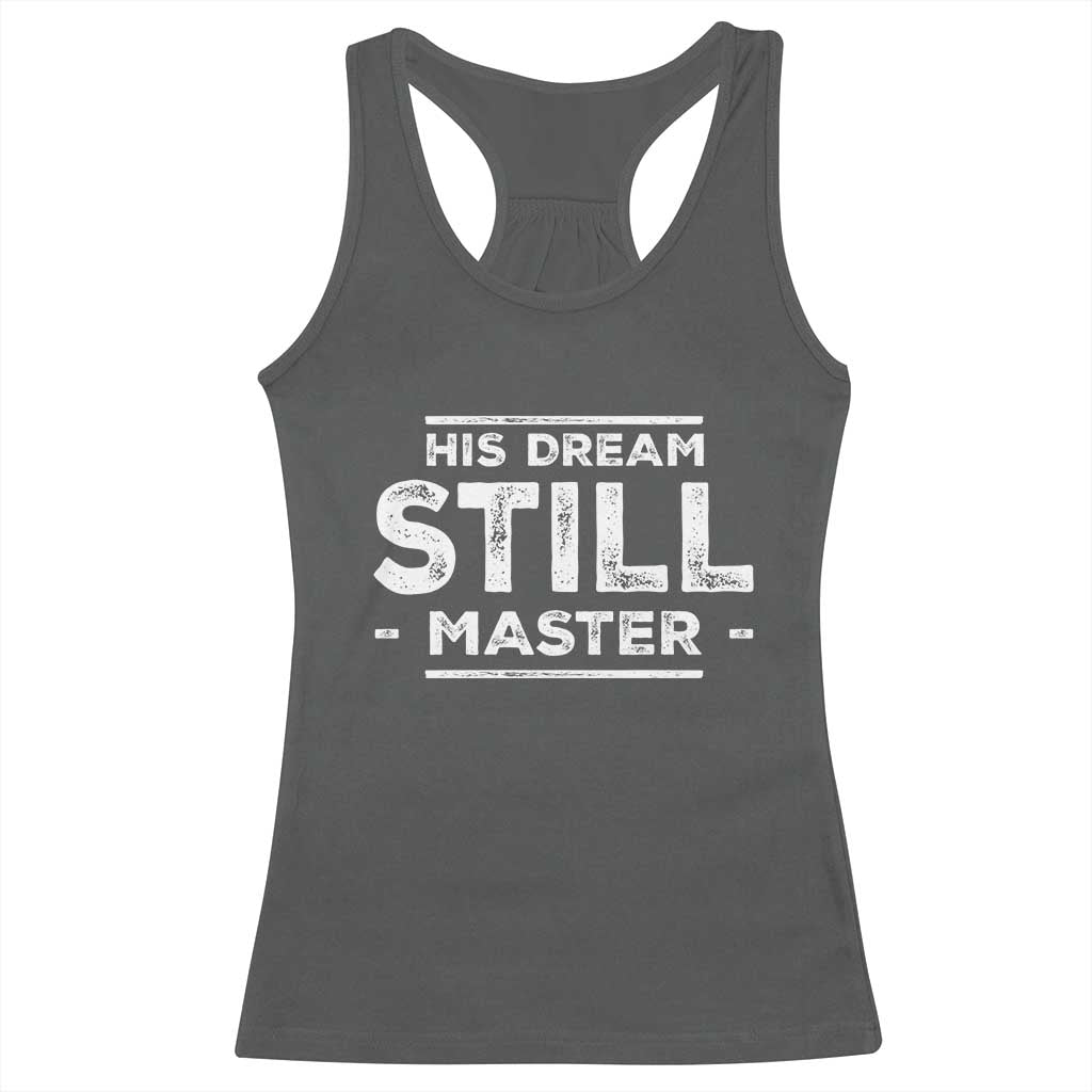 Martin Luther King Jr Racerback Tank Top His Dream Still Matters MLK Day Black History Month Human Rights - African Pride