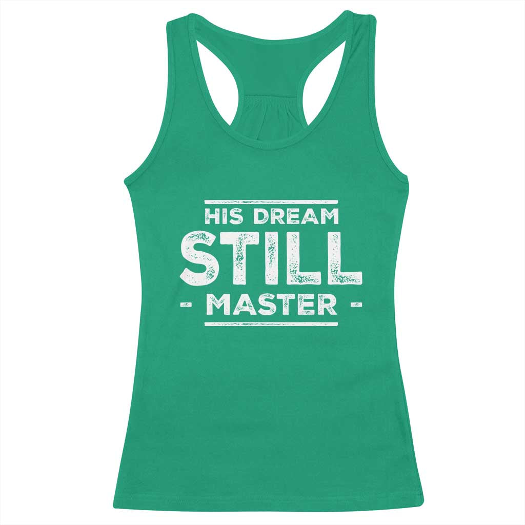 Martin Luther King Jr Racerback Tank Top His Dream Still Matters MLK Day Black History Month Human Rights - African Pride