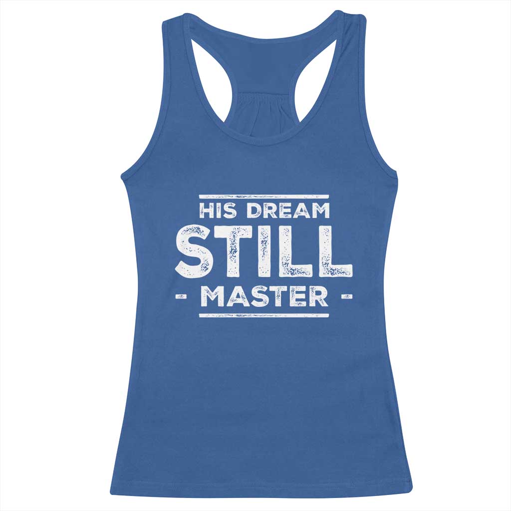 Martin Luther King Jr Racerback Tank Top His Dream Still Matters MLK Day Black History Month Human Rights - African Pride