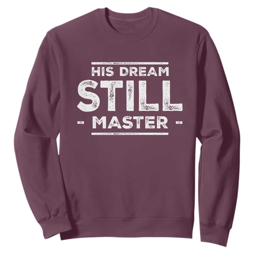 Martin Luther King Jr Sweatshirt His Dream Still Matters MLK Day Black History Month Human Rights - African Pride