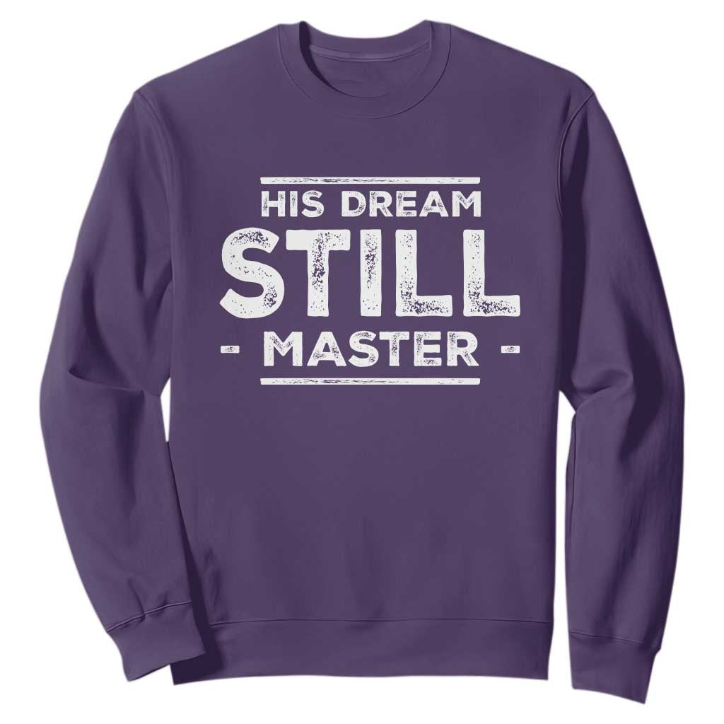 Martin Luther King Jr Sweatshirt His Dream Still Matters MLK Day Black History Month Human Rights - African Pride