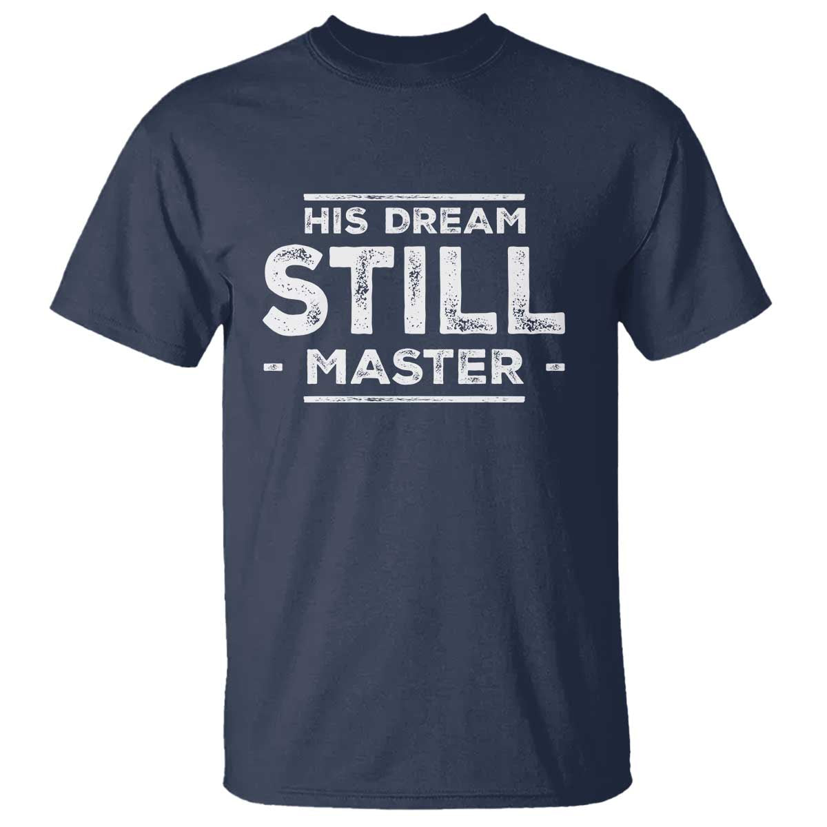 Martin Luther King Jr T Shirt His Dream Still Matters MLK Day Black History Month Human Rights - African Pride