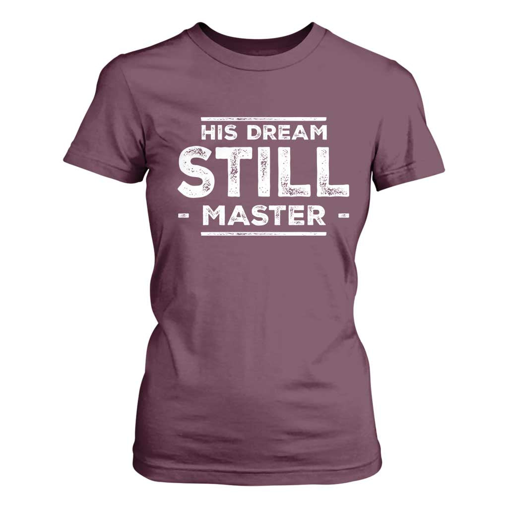 Martin Luther King Jr T Shirt For Women His Dream Still Matters MLK Day Black History Month Human Rights - African Pride