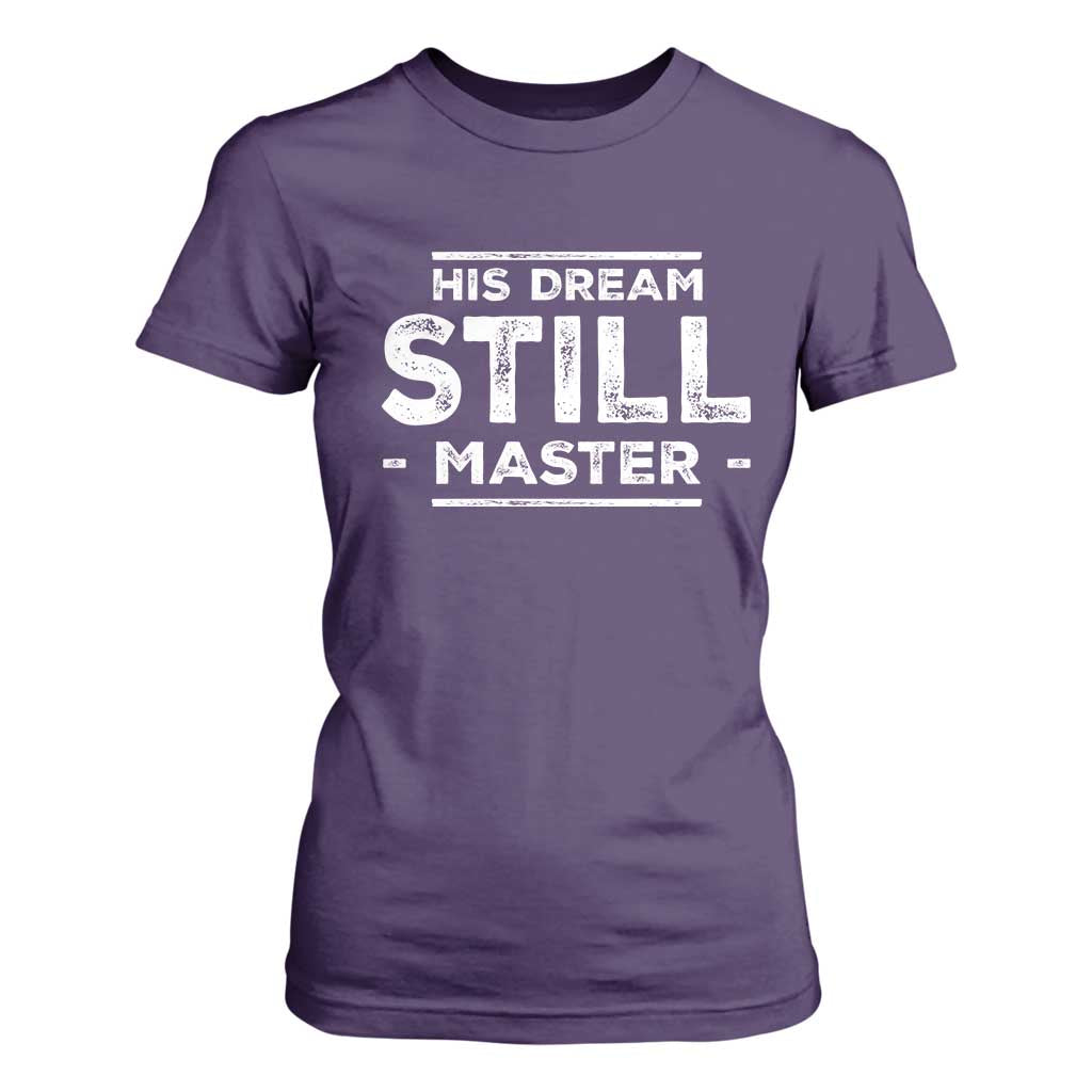 Martin Luther King Jr T Shirt For Women His Dream Still Matters MLK Day Black History Month Human Rights - African Pride