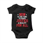 Martin Luther King Jr Baby Onesie MLK Day Now Is The Time To Make Justice A Reality For All - African Pride