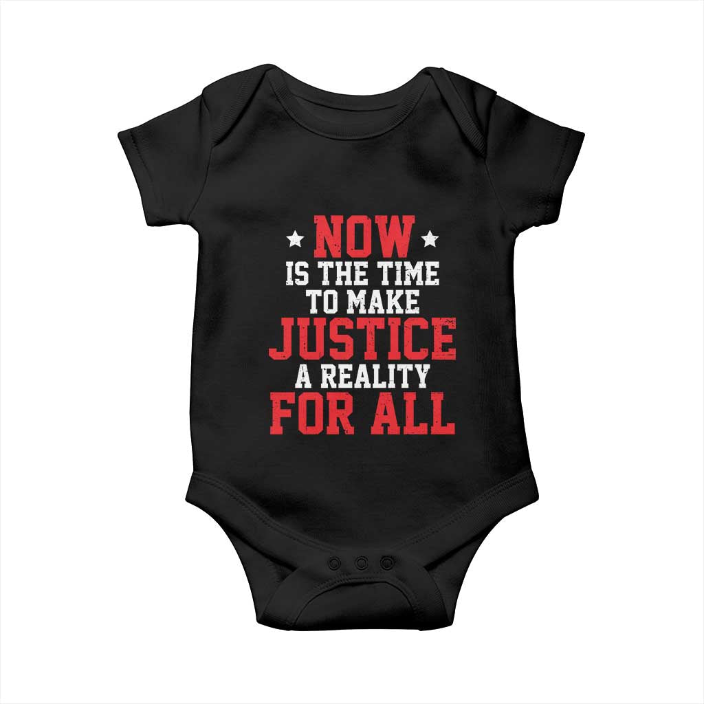Martin Luther King Jr Baby Onesie MLK Day Now Is The Time To Make Justice A Reality For All - African Pride