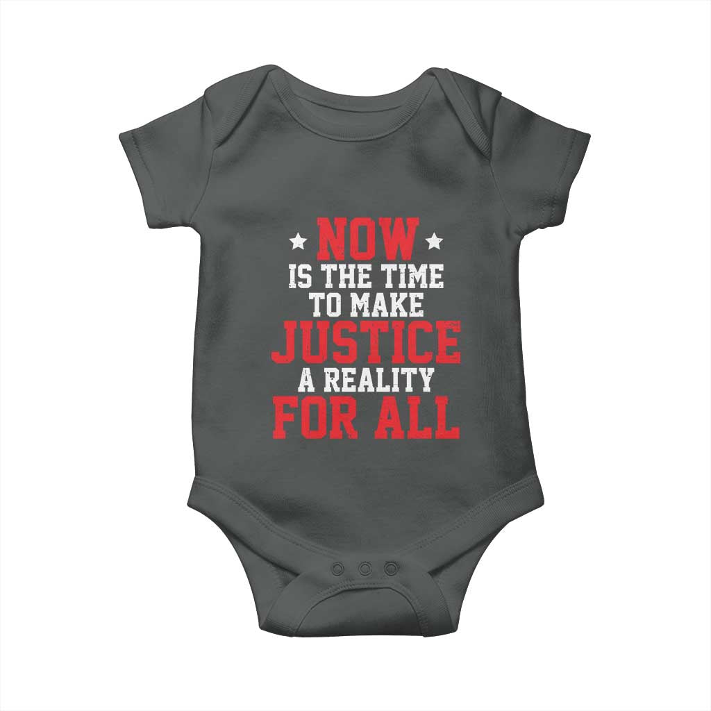 Martin Luther King Jr Baby Onesie MLK Day Now Is The Time To Make Justice A Reality For All - African Pride
