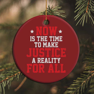 Martin Luther King Jr Christmas Ornament MLK Day Now Is The Time To Make Justice A Reality For All - African Pride