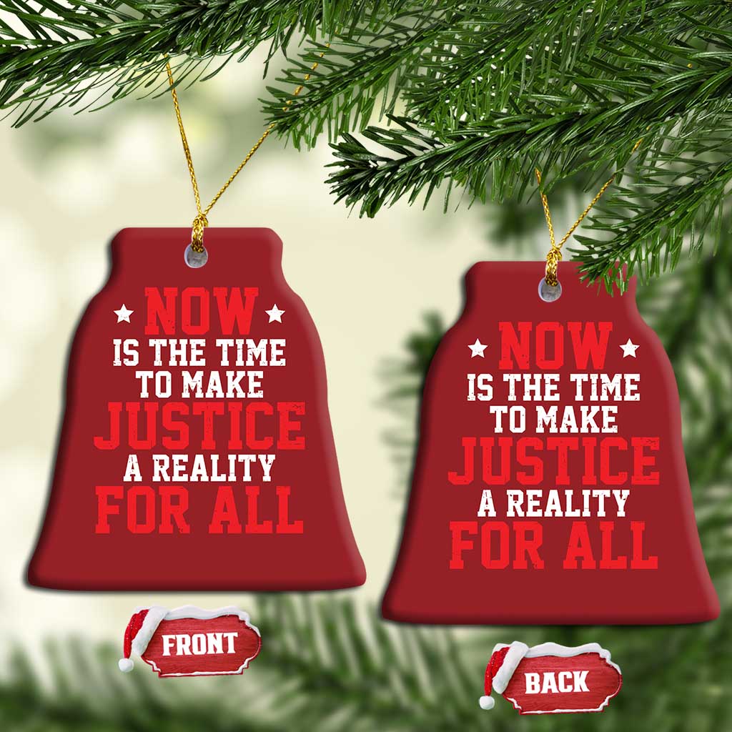 Martin Luther King Jr Christmas Ornament MLK Day Now Is The Time To Make Justice A Reality For All - African Pride