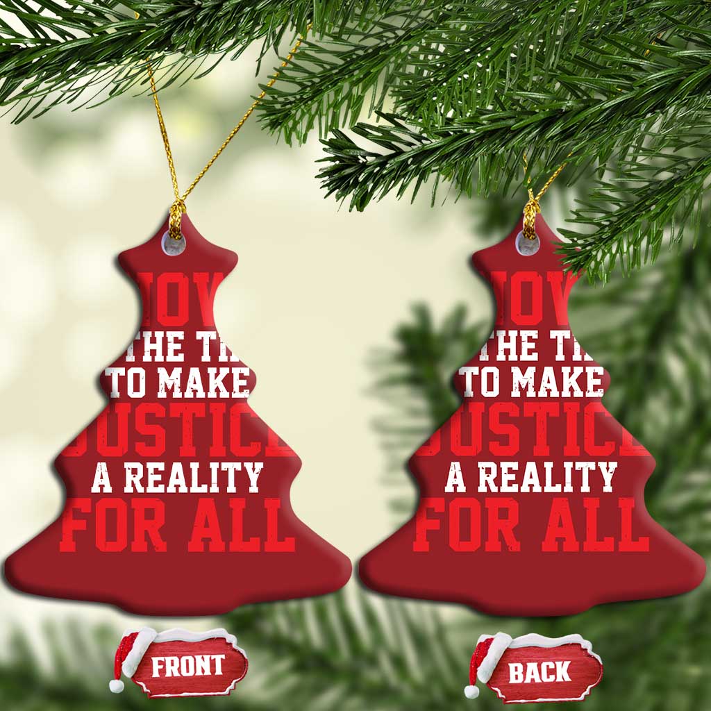 Martin Luther King Jr Christmas Ornament MLK Day Now Is The Time To Make Justice A Reality For All - African Pride