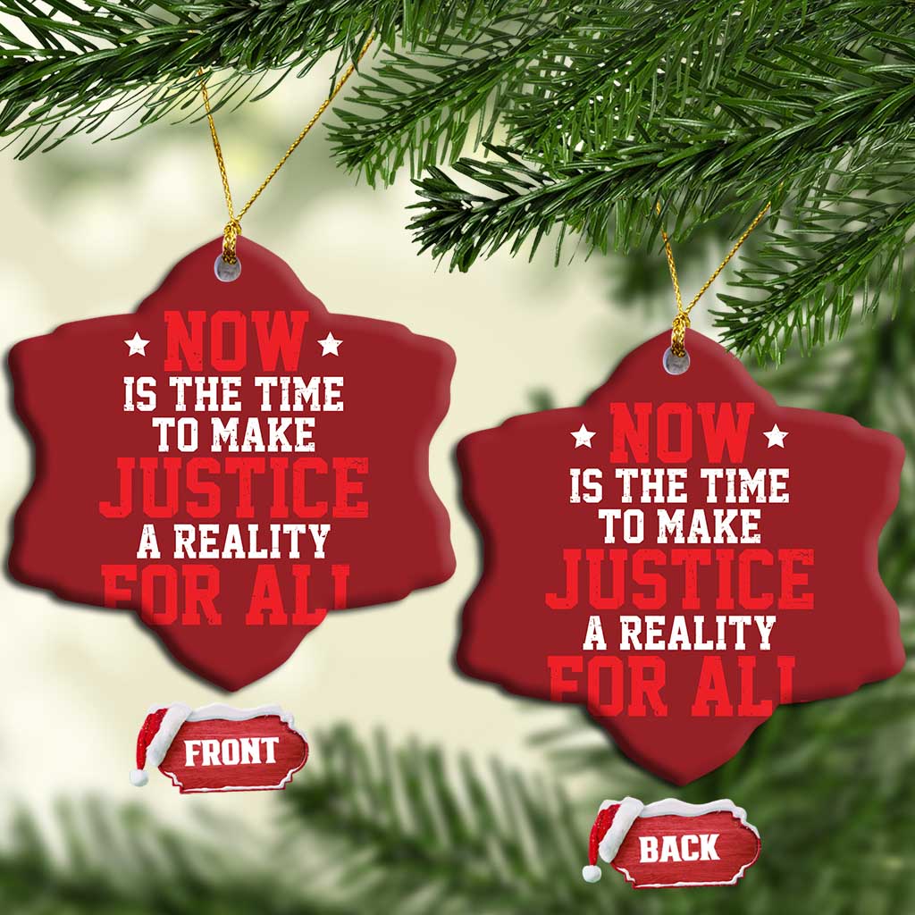 Martin Luther King Jr Christmas Ornament MLK Day Now Is The Time To Make Justice A Reality For All - African Pride