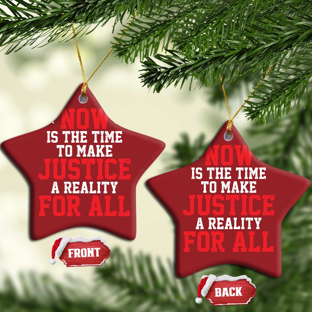 Martin Luther King Jr Christmas Ornament MLK Day Now Is The Time To Make Justice A Reality For All - African Pride