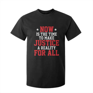 Martin Luther King Jr T Shirt For Kid MLK Day Now Is The Time To Make Justice A Reality For All - African Pride
